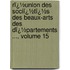 Rï¿½Union Des Sociï¿½Tï¿½S Des Beaux-Arts Des Dï¿½Partements ..., Volume 15