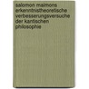 Salomon Maimons erkenntnistheoretische Verbesserungsversuche der Kantischen Philosophie door Moeltzner