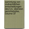 Sammlung Von Civilrechtlichen Entscheidungen Des K.K. Obersten Gerichtshofes, Volume 37 door Leopold Pfaff