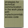 Strategies for Technical Communication in the Work Place with Mytechcommlab Access Code door Laura J. Gurak