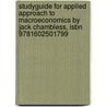 Studyguide For Applied Approach To Macroeconomics By Jack Chambless, Isbn 9781602501799 door Jack Chambless