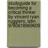 Studyguide For Becoming A Critical Thinker By Vincent Ryan Ruggiero, Isbn 9780618969609 by Vincent Ryan Ruggiero
