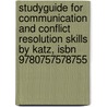 Studyguide For Communication And Conflict Resolution Skills By Katz, Isbn 9780757578755 door Cram101 Textbook Reviews