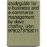 Studyguide For E-business And E-commerce Management By Dave Chaffey, Isbn 9780273752011