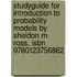 Studyguide For Introduction To Probability Models By Sheldon M Ross, Isbn 9780123756862