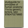 Studyguide For Principles Of Human Anatomy 11e By Gerard J. Tortora, Isbn 9780470279885 by Gerard J. Tortora