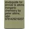 Studyguide For Shriver & Atkins Inorganic Chemistry By Peter Atkins, Isbn 9781429218207 door Peter Atkins