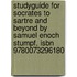 Studyguide For Socrates To Sartre And Beyond By Samuel Enoch Stumpf, Isbn 9780073296180