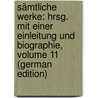 Sämtliche Werke: Hrsg. Mit Einer Einleitung Und Biographie, Volume 11 (German Edition) door Wolff Julius