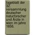 Tageblatt der 32. Versammlung deutscher Naturforscher und Ärzte in Wien im Jahre 1856.