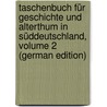 Taschenbuch Für Geschichte Und Alterthum in Süddeutschland, Volume 2 (German Edition) door Schreiber Heinrich