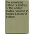 The American Nation: A History of the United States, Volume 2, Books a la Carte Edition