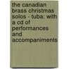 The Canadian Brass Christmas Solos - Tuba: With A Cd Of Performances And Accompaniments by Authors Various