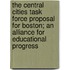 The Central Cities Task Force Proposal for Boston; An Alliance for Educational Progress