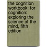 The Cognition Workbook: For Cognition: Exploring the Science of the Mind, Fifth Edition door Daniel Reisberg