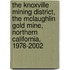 The Knoxville Mining District, the McLaughlin Gold Mine, Northern California, 1978-2002
