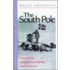 The South Pole: An Account Of The Norwegian Antarctic Expedition In The Fram, 1910-1912