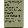 Verhandlungen des Botanischen Vereins für die Provinz Brandenburg Volume Jahrg.34 1893 door Botanischer Verein Der Provinz Brandenburg