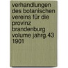 Verhandlungen des Botanischen Vereins für die Provinz Brandenburg Volume Jahrg.43 1901 by Botanischer Verein Der Provinz Brandenburg