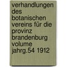 Verhandlungen des Botanischen Vereins für die Provinz Brandenburg Volume Jahrg.54 1912 door Botanischer Verein Der Provinz Brandenburg