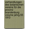 Verhandlungen des Botanischen Vereins für die Provinz Brandenburg Volume Jahrg.55 1913 door Botanischer Verein Der Provinz Brandenburg