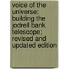 Voice of the Universe: Building the Jodrell Bank Telescope; Revised and Updated Edition door Bernard Lovell