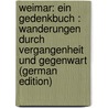 Weimar: Ein Gedenkbuch : Wanderungen Durch Vergangenheit Und Gegenwart (German Edition) door J.L. Müller Eduard