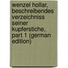 Wenzel Hollar, Beschreibendes Verzeichniss Seiner Kupferstiche, Part 1 (German Edition) by Parthey Gustav