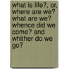 What Is Life?, Or, Where Are We? What Are We? Whence Did We Come? and Whither Do We Go? by Frederick Hovenden