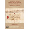 Women of Letters, Manuscript Circulation and Print Afterlives in the Eighteenth Century by Melanie Bigold