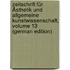 Zeitschrift Für Ästhetik Und Allgemeine Kunstwissenschaft, Volume 13 (German Edition)