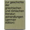 Zur Geschichte Der Griechischen Und Römischen Literatur: Abhandlungen (German Edition) door Friedrich Creuzer Georg