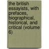 the British Essayists, with Prefaces, Biographical, Historical, and Critical (Volume 6) by James Ferguson