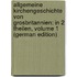 Allgemeine Kirchengeschichte Von Grosbritannien: In 2 Theilen, Volume 1 (German Edition)