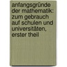 Anfangsgründe Der Mathematik: Zum Gebrauch Auf Schulen Und Universitäten, Erster Theil door Georg Gottlieb Schmidt