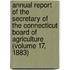 Annual Report of the Secretary of the Connecticut Board of Agriculture (Volume 17, 1883)
