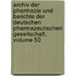 Archiv Der Pharmazie Und Berichte Der Deutschen Pharmazeutischen Gesellschaft, Volume 50