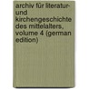 Archiv Für Literatur- Und Kirchengeschichte Des Mittelalters, Volume 4 (German Edition) door G¿Orres-Gesellschaft