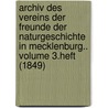 Archiv des Vereins der Freunde der Naturgeschichte in Mecklenburg.. Volume 3.Heft (1849) by Verein Der Freunder Naturgeschichte In Mecklenburg