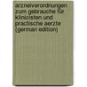 Arzneiverordnungen Zum Gebrauche Für Klinicisten Und Practische Aerzte (German Edition) door Rabow Siegfried