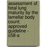 Assessment of Fetal Lung Maturity by the Lamellar Body Count; Approved Guideline - C58-A door Clsi