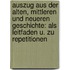 Auszug Aus Der Alten, Mittleren Und Neueren Geschichte: Als Leitfaden U. Zu Repetitionen