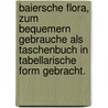 Baiersche Flora, zum bequemern Gebrauche als Taschenbuch in tabellarische Form gebracht. by Franz Von Paula Schrank