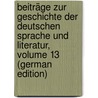 Beiträge Zur Geschichte Der Deutschen Sprache Und Literatur, Volume 13 (German Edition) door Paul Hermann