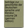 Beiträge Zur Geschichte Der Deutschen Sprache Und Literatur, Volume 24 (German Edition) door Paul Hermann