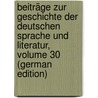 Beiträge Zur Geschichte Der Deutschen Sprache Und Literatur, Volume 30 (German Edition) door Braune Wilhelm