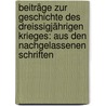 Beiträge Zur Geschichte Des Dreissigjährigen Krieges: Aus Den Nachgelassenen Schriften by Anton�N. Gindely