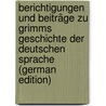 Berichtigungen Und Beiträge Zu Grimms Geschichte Der Deutschen Sprache (German Edition) door Sparschuh N