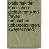 Bibliothek der komischen Dichter Roms ind freyen metrischen Uebersetzungen, Zweyter Band by Publius Terentius Afer