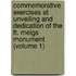 Commemorative Exercises at Unveiling and Dedication of the Ft. Meigs Monument (Volume 1)